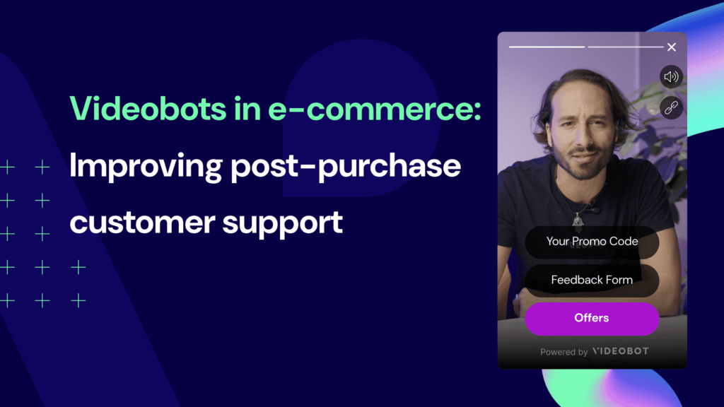videobot in e-commerce customer support