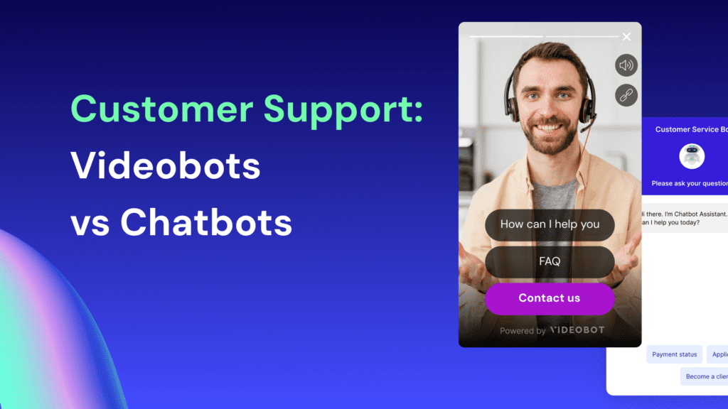 videobot vs chatbot for customer support